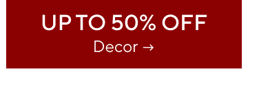 Up to 50% off decor